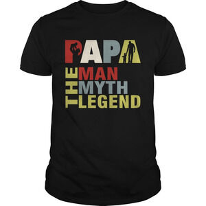Papa The Man The Myth The Legend Shirt